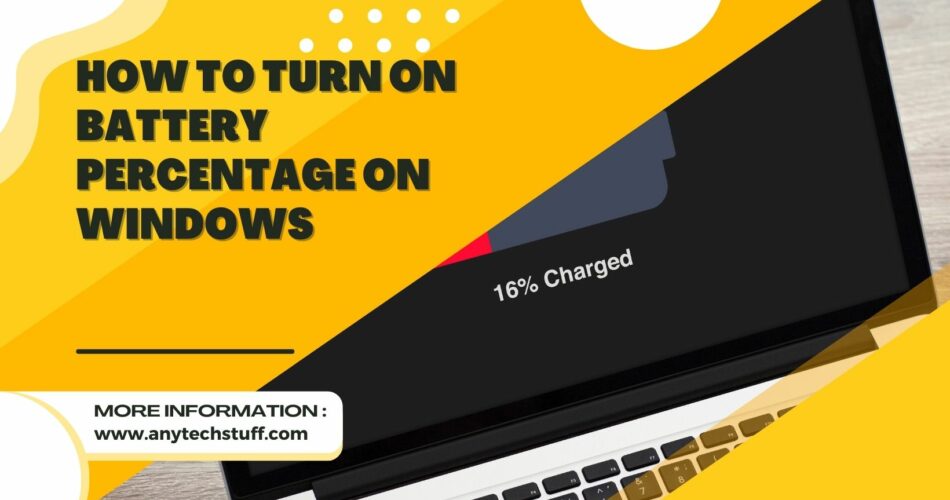How to Turn on Battery Percentage on Windows